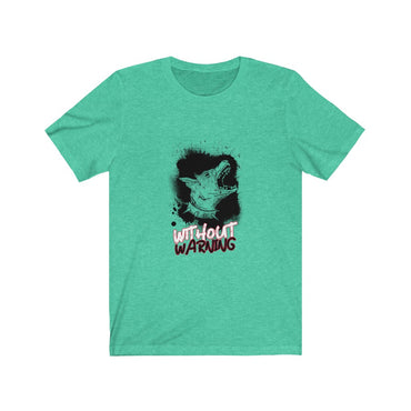 without warning t shirt