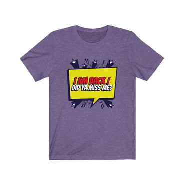 i'm back t shirt