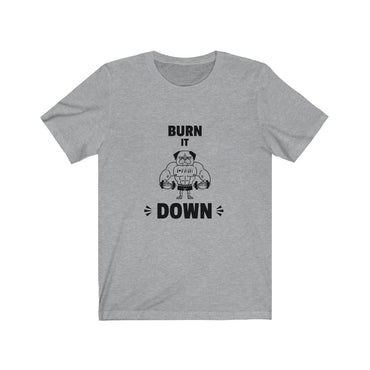 burn it down t shirt