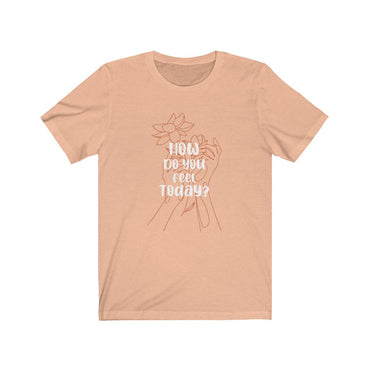 how do u feel today shirt
