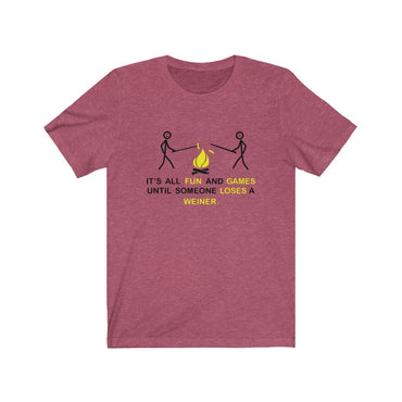 t shirt it's all fun and games until