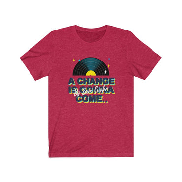 a change is gonna come t shirt