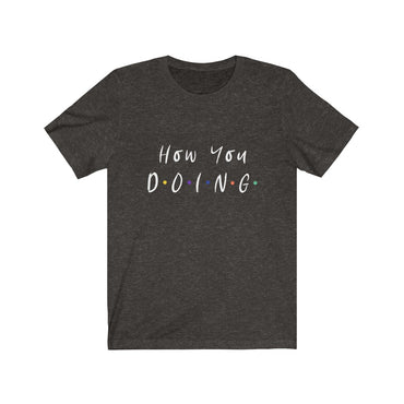 how u doin t shirt