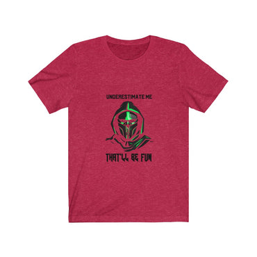 t-shirt underestimate me that'll be fun