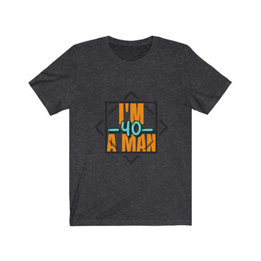 i'm 40 t shirt