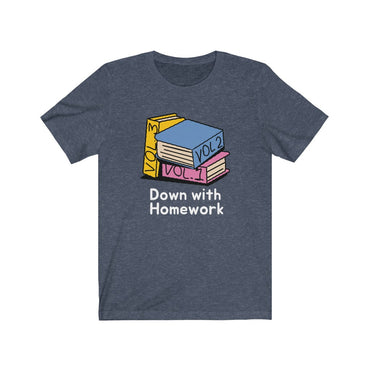 down with homework t-shirt