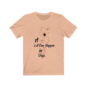 a lot can happen in 3 days t shirt