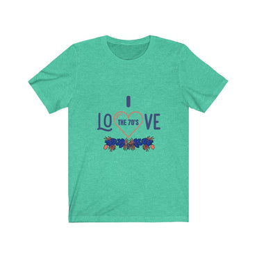 i love the 70s t shirt