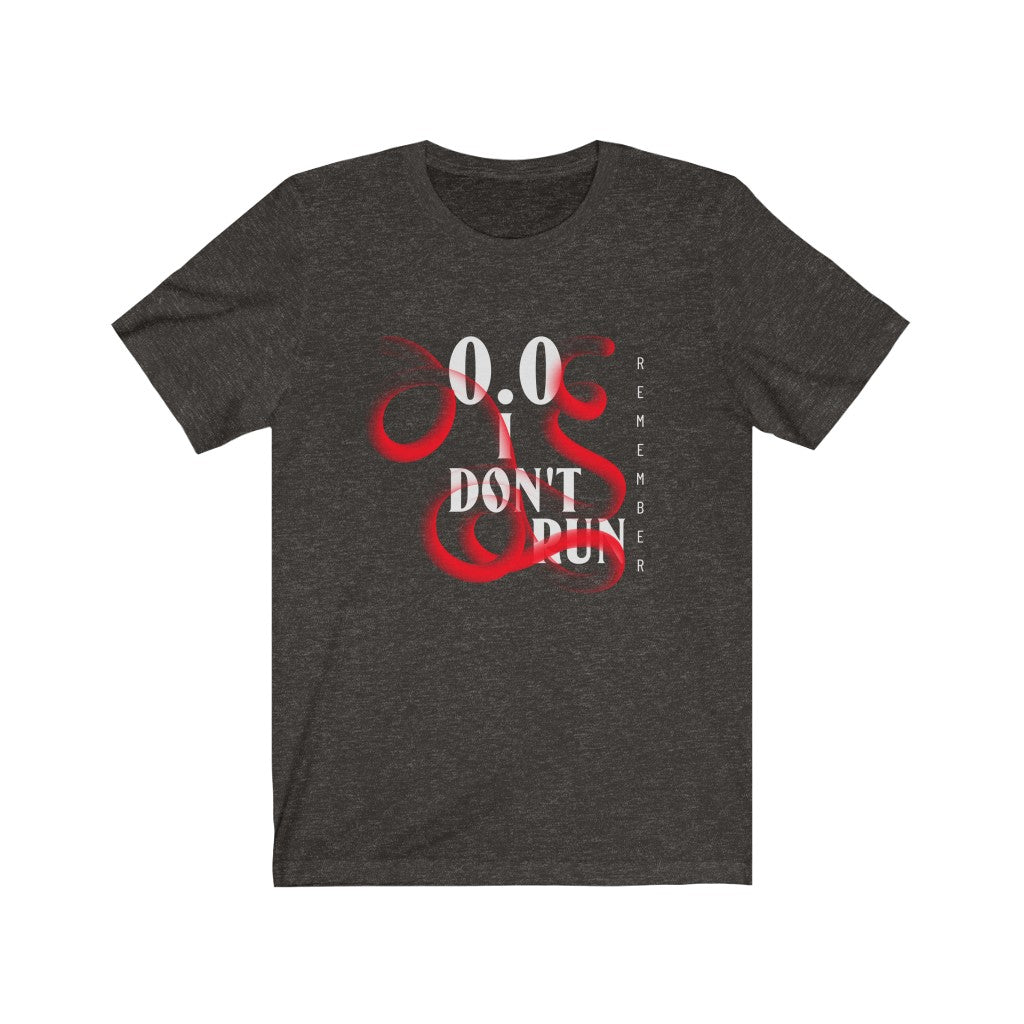 0.0 i don't run t-shirt