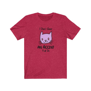 i don't have an accent y'all do t shirt