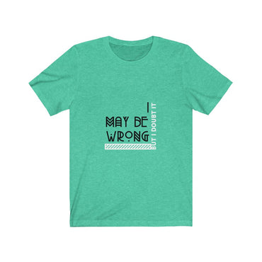 t-shirt i may be wrong but i doubt it