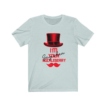 I'm your huckleberry t shirt