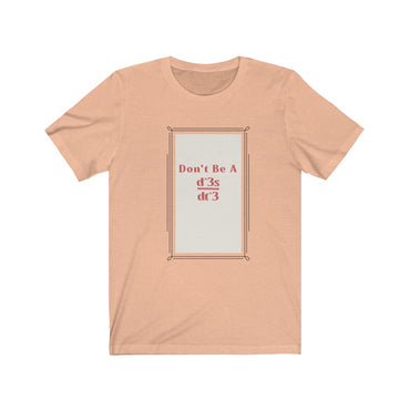 don't be ad^3s/dt^3 t shirt