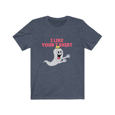 i like your t shirt