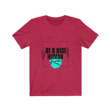be a nice human t shirt