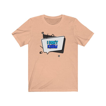i don't know t shirt