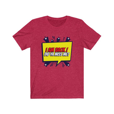 i'm back t shirt