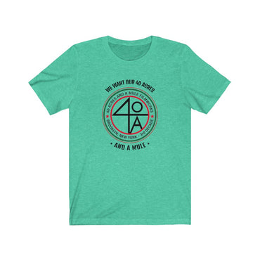 40 acres and a mule t shirt