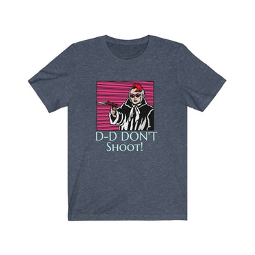 d d don't shoot t shirt
