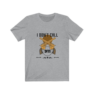 i don't call 911 t shirt