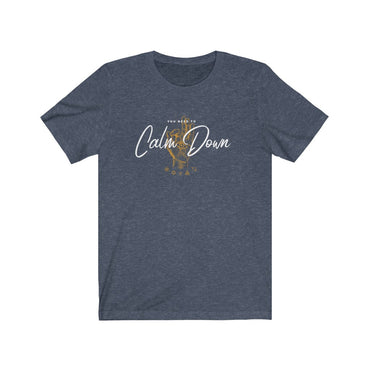 calm down t shirt