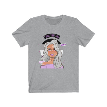 i was that girl t shirt