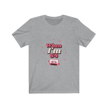 when i'm 64 t shirt