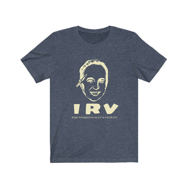 Irv The Workingman's Friend