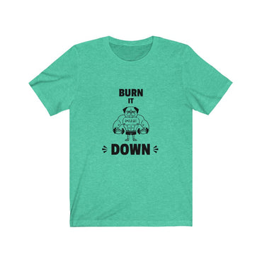 burn it down t shirt