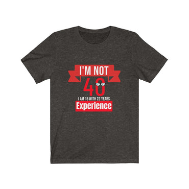 i'm not 40 t shirt