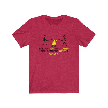 t shirt it's all fun and games until