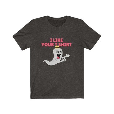 i like your t shirt