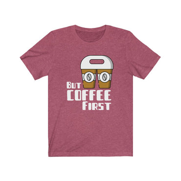 t shirt but first coffee