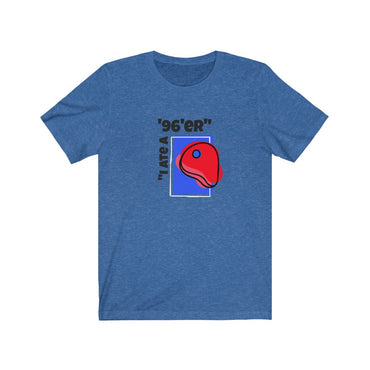 i ate a 96er t shirt