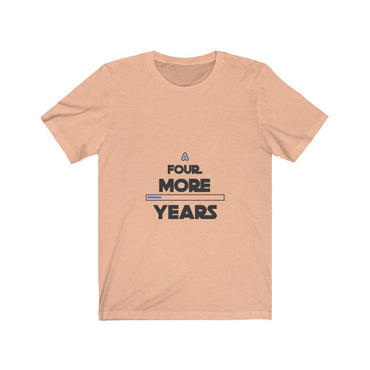 4 more years t shirt