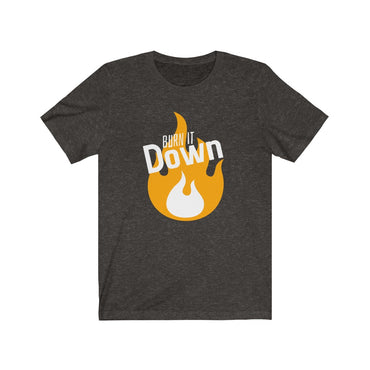 t shirt burn it down