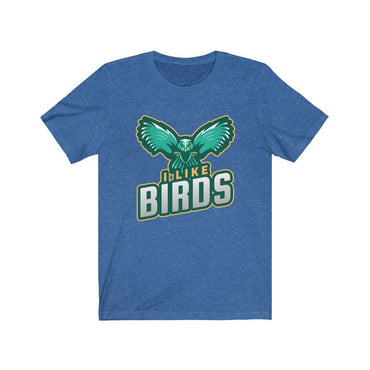 i like birds t shirt