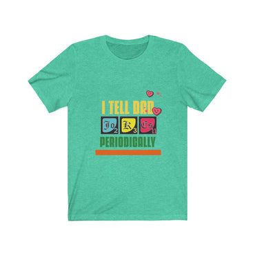 i tell dad jokes periodically t shirt