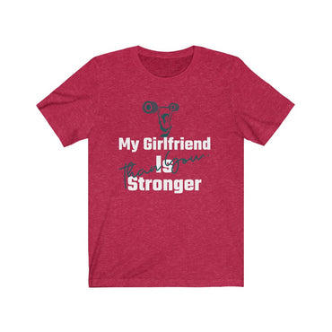 t shirt my girlfriend is stronger than you