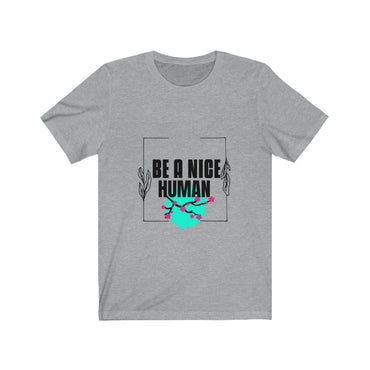 be a nice human t shirt