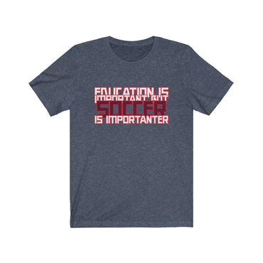 t shirt education is important but