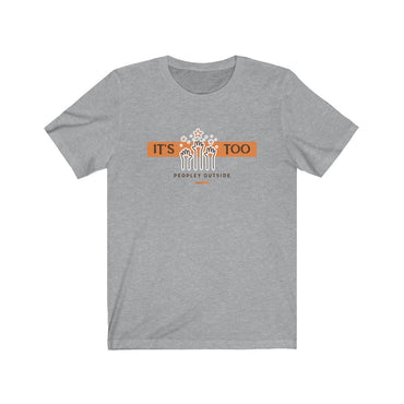 it's too peopley outside t shirt
