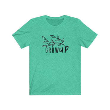 grow up t shirt