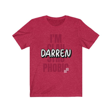 i'm.claustrophobic darren t shirt