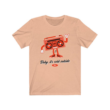 baby it's cold outside t shirt