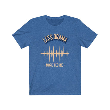 less drama more techno t shirt