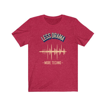 less drama more techno t shirt