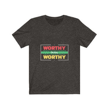 worthy t shirt