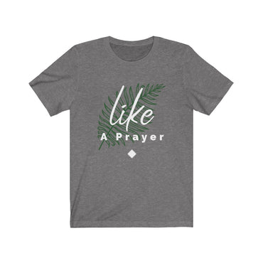 like a prayer t shirt