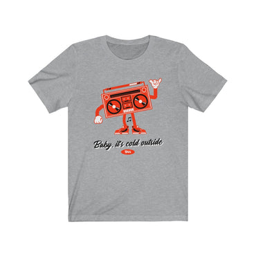 baby it's cold outside t shirt